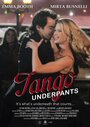 Фильм «Tango Underpants» смотреть онлайн фильм в хорошем качестве 720p