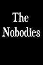 Фильм «The Nobodies» смотреть онлайн фильм в хорошем качестве 720p