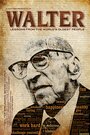 «Walter: Lessons from the World's Oldest People» трейлер фильма в хорошем качестве 1080p