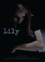 Фильм «Lily» смотреть онлайн фильм в хорошем качестве 720p