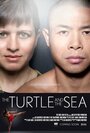 Фильм «The Turtle and the Sea» смотреть онлайн фильм в хорошем качестве 1080p