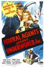 Federal Agents vs. Underworld, Inc. (1949)