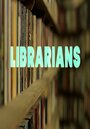 Фильм «Librarians» смотреть онлайн фильм в хорошем качестве 1080p