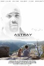 Фильм «Astray» смотреть онлайн фильм в хорошем качестве 720p