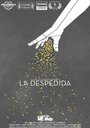 Фильм «La despedida» смотреть онлайн фильм в хорошем качестве 1080p