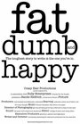 Fat, Dumb and Happy (2014)