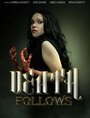 Фильм «Death Follows» смотреть онлайн фильм в хорошем качестве 1080p