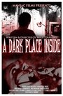 Фильм «A Dark Place Inside» смотреть онлайн фильм в хорошем качестве 1080p