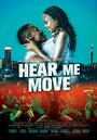 Фильм «Hear Me Move» смотреть онлайн фильм в хорошем качестве 1080p