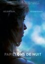 Фильм «Papillons de nuit» смотреть онлайн фильм в хорошем качестве 1080p