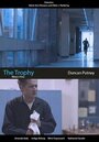 Фильм «The Trophy» смотреть онлайн фильм в хорошем качестве 1080p