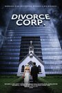 Фильм «Divorce Corp» смотреть онлайн фильм в хорошем качестве 1080p