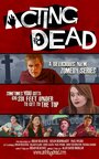 Фильм «Acting Dead» смотреть онлайн фильм в хорошем качестве 720p