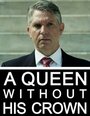 Фильм «A Queen Without His Crown» смотреть онлайн фильм в хорошем качестве 720p