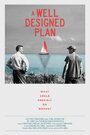 Фильм «A Well Designed Plan» смотреть онлайн фильм в хорошем качестве 1080p