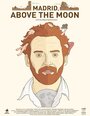 Фильм «Madrid, Above the Moon» смотреть онлайн фильм в хорошем качестве 720p