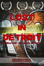 Фильм «Lost in Detroit» смотреть онлайн фильм в хорошем качестве 1080p