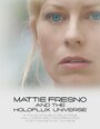 Фильм «Mattie Fresno and the Holoflux Universe» скачать бесплатно в хорошем качестве без регистрации и смс 1080p