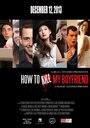 Фильм «How to Kill My Boyfriend» смотреть онлайн фильм в хорошем качестве 1080p