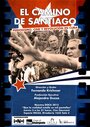 Фильм «El camino de Santiago: Periodismo, cine y revolución» смотреть онлайн фильм в хорошем качестве 720p