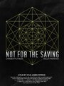 Not for the Saving (2014)