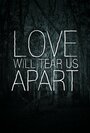 Love Will Tear Us Apart (2013)