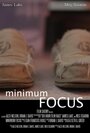 Фильм «Minimum Focus» смотреть онлайн фильм в хорошем качестве 1080p