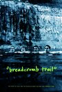 Фильм «Breadcrumb Trail» смотреть онлайн фильм в хорошем качестве 1080p