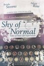 Фильм «Shy of Normal: Tales of New Life Experiences» смотреть онлайн фильм в хорошем качестве 720p