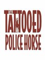 «The Tattooed Police Horse» трейлер фильма в хорошем качестве 1080p