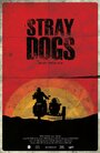 Фильм «Stray Dogs» смотреть онлайн фильм в хорошем качестве 720p