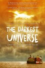 Фильм «The Darkest Universe» смотреть онлайн фильм в хорошем качестве 720p