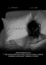 Фильм «Without» смотреть онлайн фильм в хорошем качестве 720p