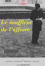 Фильм «Le souffleur de l'affaire» смотреть онлайн фильм в хорошем качестве 1080p