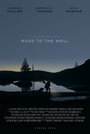 «Road to the Well» трейлер фильма в хорошем качестве 1080p