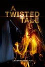 Фильм «A Twisted Tale» смотреть онлайн фильм в хорошем качестве 1080p