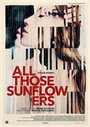 «All Those Sunflowers» кадры фильма в хорошем качестве