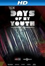 «Days of My Youth» трейлер фильма в хорошем качестве 1080p