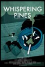 Фильм «Whispering Pines» смотреть онлайн фильм в хорошем качестве 720p