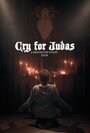 Фильм «Cry for Judas» скачать бесплатно в хорошем качестве без регистрации и смс 1080p