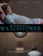 Фильм «Watchtower» смотреть онлайн фильм в хорошем качестве 720p