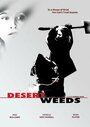 Фильм «Desert Weeds» скачать бесплатно в хорошем качестве без регистрации и смс 1080p