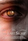 «The Last Sight» трейлер фильма в хорошем качестве 1080p