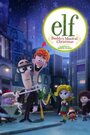 Фильм «Elf: Buddy's Musical Christmas» смотреть онлайн фильм в хорошем качестве 1080p