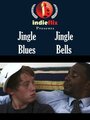 Фильм «Jingle Blues Jingle Bells» смотреть онлайн фильм в хорошем качестве 720p