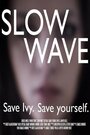 Фильм «Slow Wave» смотреть онлайн фильм в хорошем качестве 720p