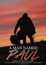 Фильм «A Man Named Paul» смотреть онлайн фильм в хорошем качестве 1080p