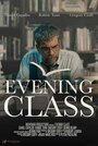 Фильм «Evening Class» смотреть онлайн фильм в хорошем качестве 1080p