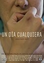 Фильм «Un dia cualquiera» смотреть онлайн фильм в хорошем качестве 720p