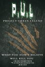 Фильм «P.U.L: Project Urban Legend» смотреть онлайн фильм в хорошем качестве 1080p